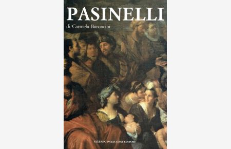 Lorenzo Pasinelli. Pittore (1629-1700). 2-sprachige Ausgabe.