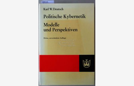 Politische Kybernetik - Modelle und Perspektiven. [= Sozialwissenschaften in Theorie und Praxis, Bd. 6]