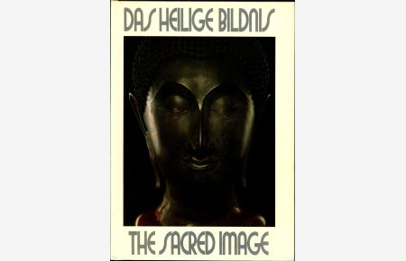Das Heilige Bildnis - The Sacred Image  - Sculpturen aus Thailand - Sculptures from Thailand