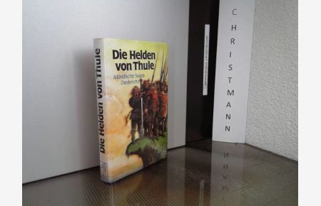 Die Helden von Thule : isländische Sagas.   - aus d. Altnord. übers. von Andreas Heusler ... Hrsg. von Ulf Diederichs