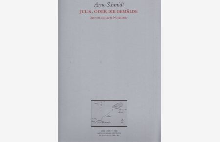 Julia, oder die Gemälde.   - Scenen aus dem Novecento. Herausgegeben von Bernd Rauschenbach.