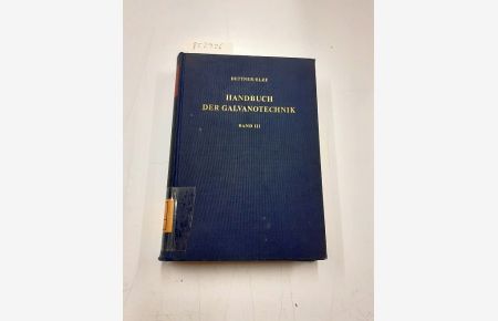 Handbuch der Galvanotechnik. Bd. 3. Anorganische Schichten, Nachbehandlungs- und Prüfverfahren, Korrosion und ergänzende Kapitel