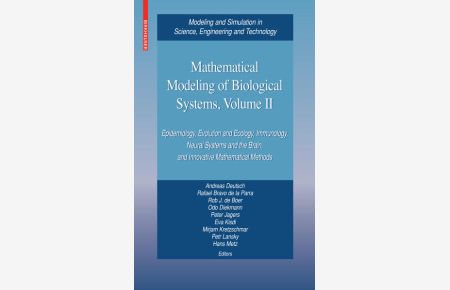 Mathematical Modeling of Biological Systems, Volume II: Epidemiology, Evolution and Ecology, Immunology, Neural Systems and the Brain, and Innovative . . . in Science, Engineering and Technology)