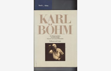 Karl Böhm :  - Ein Dirigentenleben.Vorw. von Leonard Bernstein