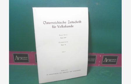 Österreichische Zeitschrift für Volkskunde. Neue Serie Band XXV. Gesamtserie, Band 74, Heft 3.