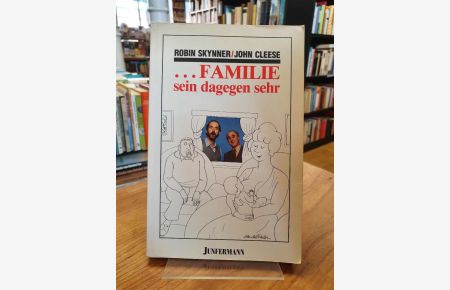 . . . Familie sein dagegen sehr - eine Lebensform im Dialog, aus dem Englischen von Annegret O`Dwyer,