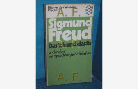 Das Ich und das Es und andere metapsychologische Schriften.   - Fischer-Taschenbücher , 6394 : Bücher d. Wissens