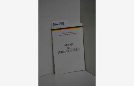 Beiträge zur Deutschlandpolitik / Heinrich Windelen. [Hrsg. vom Bundesministerium für Innerdt. Beziehungen]