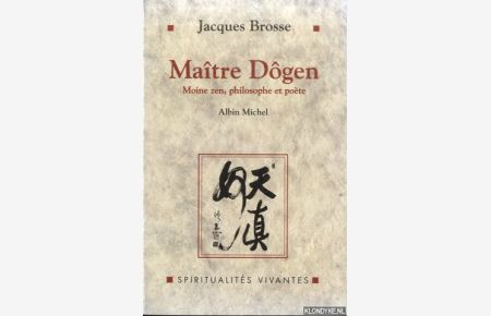 Maître Dogen: Moine zen, philosophe et poète, 1200-1253
