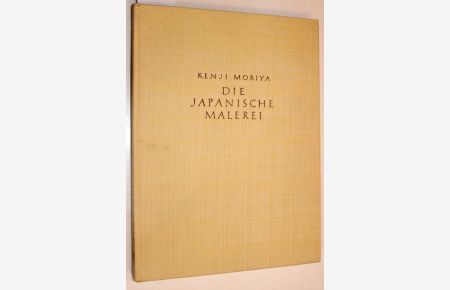 Die japanische Malerei. Mit 4 sechsfarbigen und 85 einfarbigen Abbildungen auf Kunstdrucktafeln. (aus der Bibliothek von Kunstprofessor Günter Blecks, Düsseldorf)