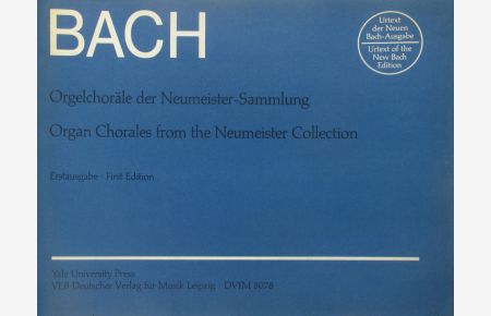 Johann Sebastian Bach. Orgelchoräle der Neumeister-Sammlung.