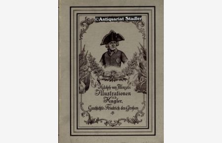 Adolph von Menzel's Illustrationen zu Kugler, Geschichte Friedrich des Grossen. Band I und II.