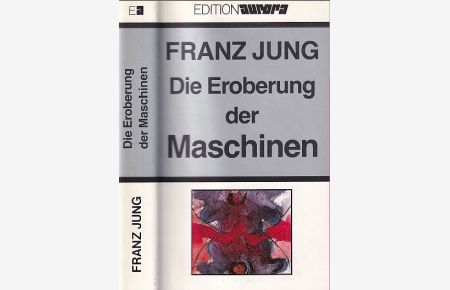Die Eroberung der Maschinen.   - Herausgegeben von Manfred Jendryschik und mit einem Nachwort von Andreas Montag.