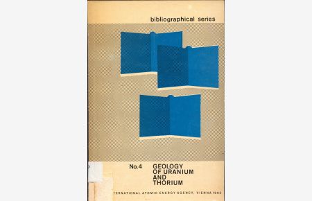 Geology of Uranium and Thorium. Bibliographical Series No. 4.