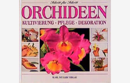 Orchideen. Kultivierung, Pflege, Dekoration