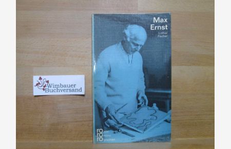 Max Ernst : In Selbstzeugnissen u. Bilddokumenten dargest.   - [Red.: Beate Möhring] / rowohlts monographien ; 151