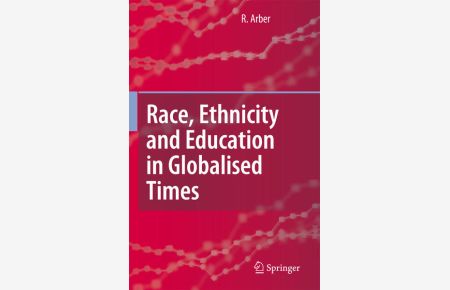 Race, Ethnicity and Education in Globalised Times.