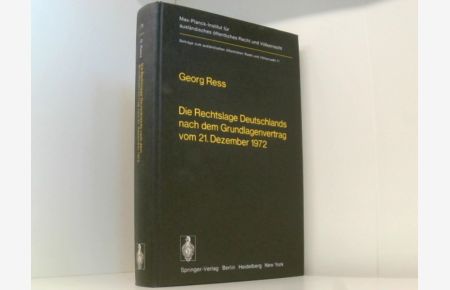 Die Rechtslage Deutschlands nach dem Grundlagenvertrag vom 21. Dezember 1972 (Beiträge zum ausländischen öffentlichen Recht und Völkerrecht (71))