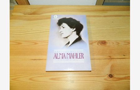 Alma Mahler oder die Kunst, geliebt zu werden.   - Aus dem Franz. von Ursel Schäfer / Goldmann ; 9736