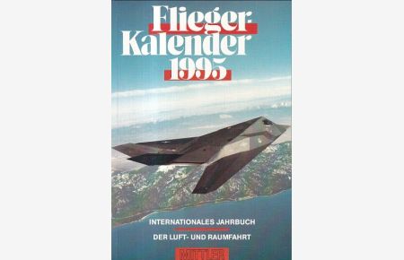 Fliegerkalender 1995. 16. Jahrgang. Internationales Jahrbuch der Luft- und Raumfahrt.