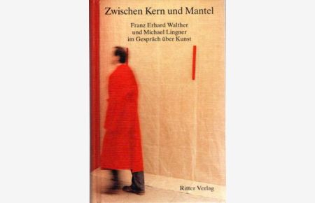 Zwischen Kern und Mantel. Franz Erhard Walther und Michael Lingner im Gespräch über Kunst.