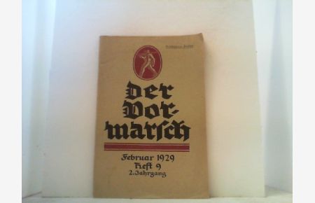 Der Vormarsch. Kampfschrift des deutschen Nationalismus.   - 2. Jahrgang, Heft 9 (Februar 1929)