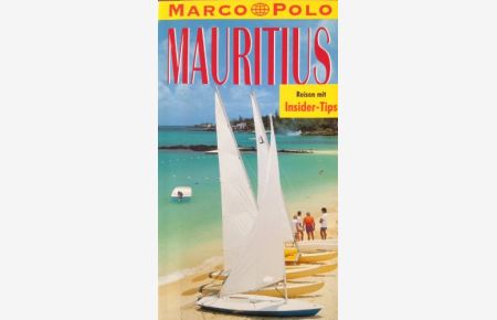Mauritius : Reiseführer mit Insider-Tips.   - diesen Führer schrieben Freddy Langer und Britta Weimer-Langer / Marco Polo