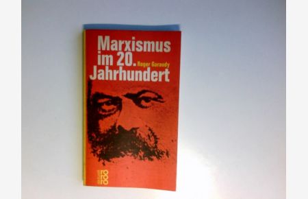 Marxismus im 20. Jahrhundert.   - [Aus d. Franz. übertr. von Konrad Komm.] / rororo-Taschenbuch ; Ausg. 1148 : rororo-aktuell