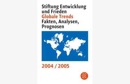 Globale Trends 2004/2005: Fakten Analysen Prognosen (Fischer Sachbücher)