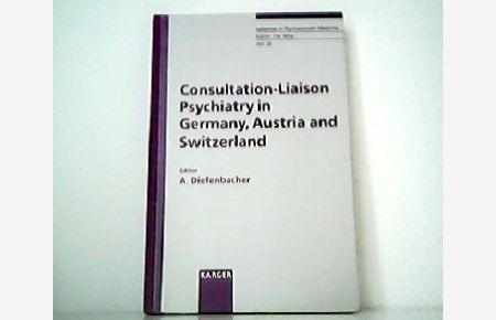 Advances in Psychosomatic Medicine Vol. 26 - Consultation-Liaison Psychiatry in Germany, Austria and Switzerland.