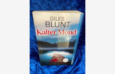 Kalter Mond : Roman.   - Giles Blunt. Aus dem Engl. von Anke und Eberhard Kreutzer / Weltbild-Taschenbuch