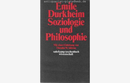 Soziologie und Philosophie.   - Mit einer Einleitung von Theodor W. Adorno. Übersetzt von Eva Moldenhauer. Suhrkamp-Taschenbuch.Wissenschaft 176.
