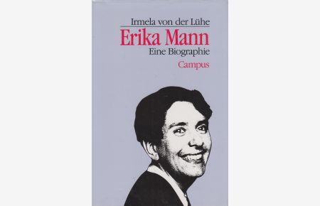 Erika Mann  - Eine Biographie