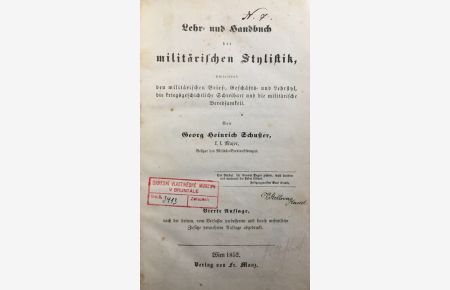 Lehr- und Handbuch der militärischen Stylistik,   - umfassend den militärischen Brief-, Geschäfts- und Lehrstyl, die kriegsgeschichtliche Schreibart und die militärische Beredsamkeit.