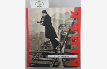 Kiosk : eine Geschichte der Fotoreportage ; 1839 - 1973.   - [Stadt Köln, Museum Ludwig/Agfa-Foto-Historama].