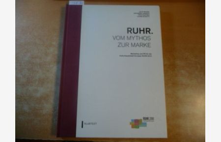 Ruhr - vom Mythos zur Marke : Marketing und PR für die Kulturhauptstadt Europas Ruhr. 2010