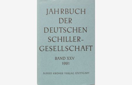Jahrbuch der Deutschen Schillergesellschaft.   - Im Auftrag des Vorstands. 25. Jahrgang 1981.