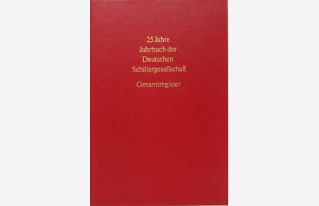 Jahrbuch der Deutschen Schillergesellschaft. Gesamtregister.   - Im Auftrag des Vorstands. Gesamtregister für die Jahrgänge 1- 25, 1957 bis 1981. Bearbeitet von Jutta Salchow.