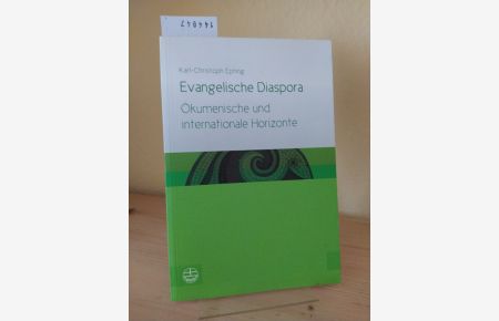 Evangelische Diaspora - ökumenische und internationale Horizonte. [Von Karl-Christoph Epting]. Herausgegeben von Karl Schwarz und Klaus Fitschen.