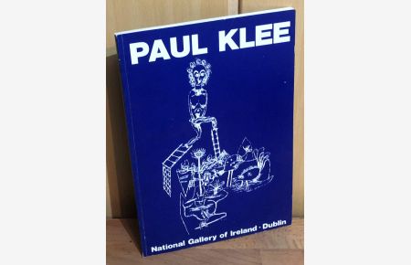 Paul Klee : National Gallery of Irland, Merrion Square, Dublin, March/April 1980 / Foreword: Werner Schmalenbach