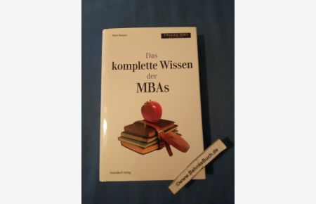 Das komplette Wissen der besten MBAs.   - Peter Navarro. [Übers.: Cosima Grun] / Financial times Deutschland