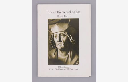 Tilman Riemenschneider (1460-1531);  - 18 Kunstkarten mit einer Einführung von Dr. Peter Moser;