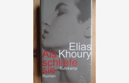 Als schliefe sie : Roman.   - Elias Khoury. Aus dem Arab. von Leila Chammaa