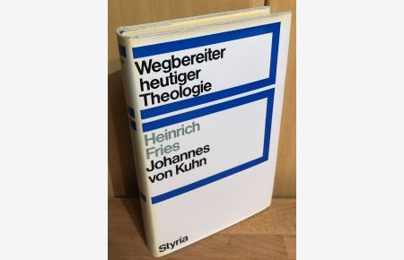 Wegbereiter heutiger Theologie : Johannes Kuhn.