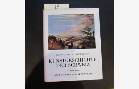 Kunstgeschichte der Schweiz - Band 4: Die Kunst des 19. Jahrhunderts - Architektur, Malerei, Plastik