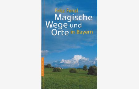 Magische Wege und Orte in Bayern