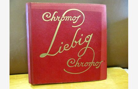 Liebig-Bilder-Album *Chromos Liebig*. Album mit 48 vollständigen Serien zu je 6 Bildern sowie 2 fast vollständigen Serien mit je 5 Bildern ( gesamt 298 Bilder ).