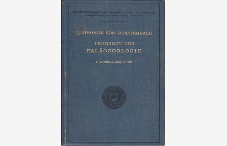 Lehrbuch der Paläozoologie. Teil I. : Wirbellose Tiere. Teil II. : Wirbeltiere. (2 Bände)
