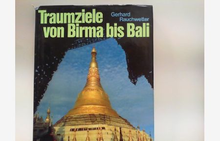 Traumziele von Birma bis Bali