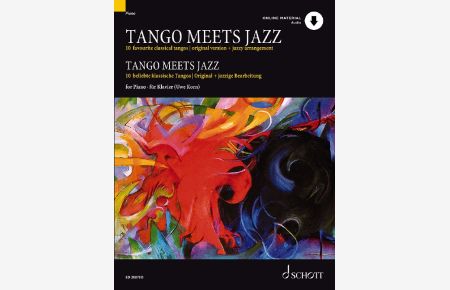 Tango Meets Jazz  - 10 beliebte klassische Tangos, Original und jazzige Bearbeitung